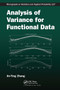 Analysis of Variance for Functional Data by Jin-Ting Zhang, 9781032920399