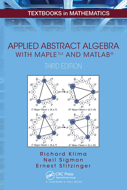 Applied Abstract Algebra with MapleTM and MATLAB® by Richard Klima, Neil Sigmon, Ernest Stitzinger, 9781032918907