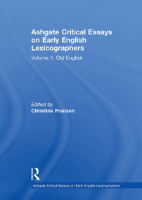 Ashgate Critical Essays on Early English Lexicographers (Volume 1: Old English) by Christine Franzen, 9781032917672