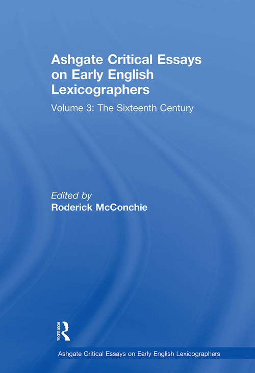 Ashgate Critical Essays on Early English Lexicographers (Volume 3: The Sixteenth Century) by Roderick McConchie, 9781032919287