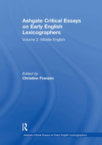 Ashgate Critical Essays on Early English Lexicographers (Volume 2: Middle English) by Christine Franzen, 9781032918471