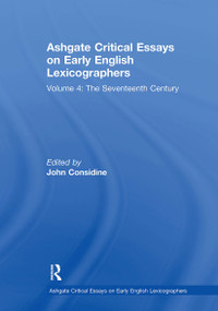 Ashgate Critical Essays on Early English Lexicographers (Volume 4: The Seventeenth Century) by John Considine, 9781032918525