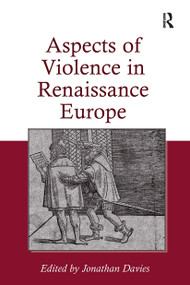 Aspects of Violence in Renaissance Europe by Jonathan Davies, 9781032924021