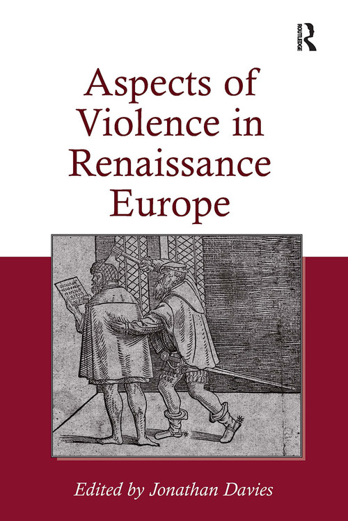 Aspects of Violence in Renaissance Europe by Jonathan Davies, 9781032924021