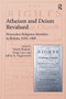 Atheism and Deism Revalued (Heterodox Religious Identities in Britain, 1650-1800) by Wayne Hudson, Diego Lucci, 9781032923321