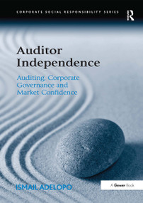Auditor Independence (Auditing, Corporate Governance and Market Confidence) by Ismail Adelopo, 9781032925332