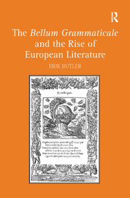 The Bellum Grammaticale and the Rise of European Literature by Erik Butler, 9781032929798