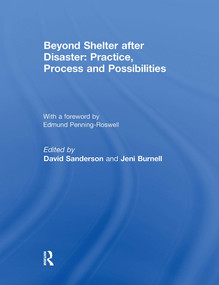 Beyond Shelter after Disaster: Practice, Process and Possibilities by David Sanderson, Jeni Burnell, 9781032929439