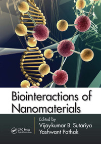 Biointeractions of Nanomaterials by Vijaykumar B. Sutariya, Yashwant Pathak, 9781032919416