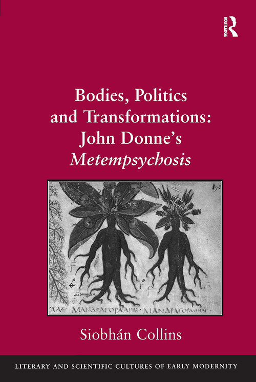 Bodies, Politics and Transformations: John Donne's Metempsychosis by Siobhán Collins, 9781032927367