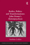 Bodies, Politics and Transformations: John Donne's Metempsychosis by Siobhán Collins, 9781032927367