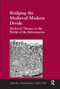 Bridging the Medieval-Modern Divide (Medieval Themes in the World of the Reformation) by James Muldoon, 9781032925004