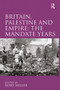 Britain, Palestine and Empire: The Mandate Years by Rory Miller, 9781032927602