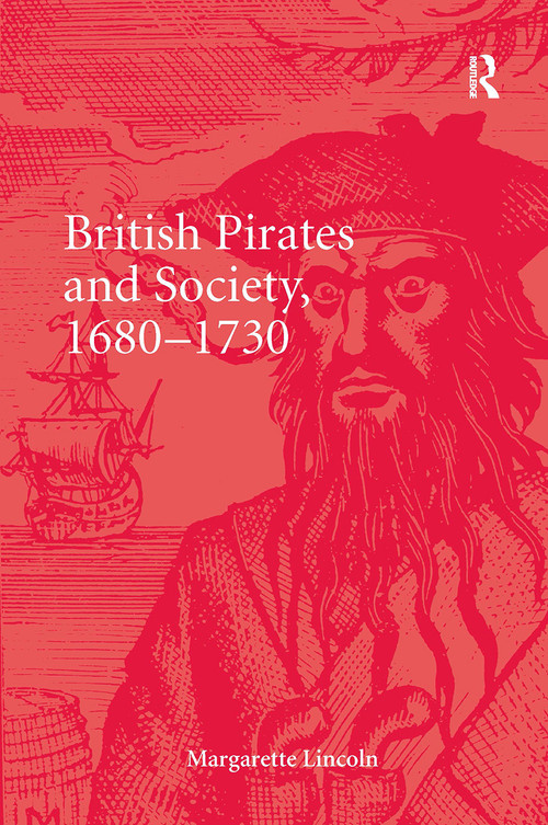 British Pirates and Society, 1680-1730 by Margarette Lincoln, 9781032923123
