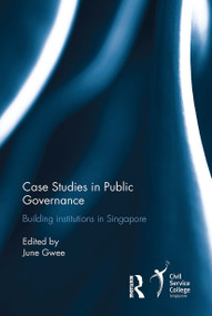 Case Studies in Public Governance (Building Institutions in Singapore) by June Gwee, 9781032928036