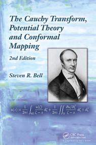 The Cauchy Transform, Potential Theory and Conformal Mapping by Steven R. Bell, 9781032927510