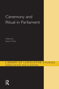 Ceremony and Ritual in Parliament - 9781032930169 by Shirin M. Rai, 9781032930169