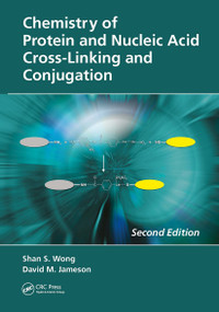 Chemistry of Protein and Nucleic Acid Cross-Linking and Conjugation by Shan S. Wong, David M. Jameson, 9781032918174
