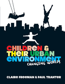 Children and their Urban Environment (Changing Worlds) by Claire Freeman, Paul Tranter, 9781032923468