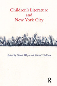 Children's Literature and New York City by Padraic Whyte, Keith O'Sullivan, 9781032927008