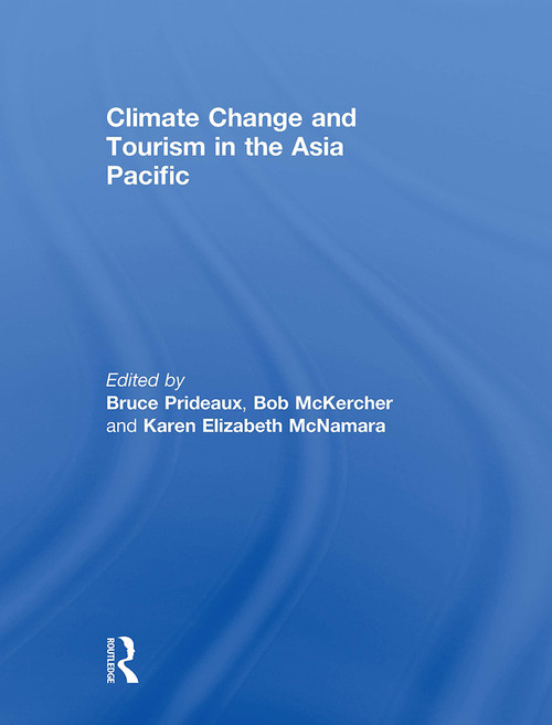 Climate Change and Tourism in the Asia Pacific - 9781032928043 by Bruce Prideaux, Bob McKercher, Karen McNamara, 9781032928043