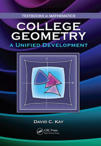 College Geometry (A Unified Development) by David C. Kay, 9781032917948