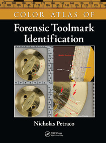 Color Atlas of Forensic Toolmark Identification by Nicholas Petraco, 9781032928852