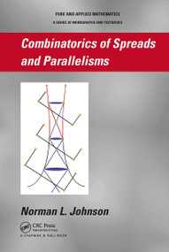 Combinatorics of Spreads and Parallelisms - 9781032917849 by Norman Johnson, 9781032917849
