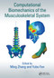 Computational Biomechanics of the Musculoskeletal System by Ming Zhang, Yubo Fan, 9781032920474