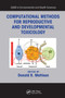 Computational Methods for Reproductive and Developmental Toxicology by Donald R. Mattison, 9781032921891