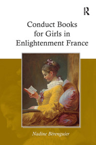 Conduct Books for Girls in Enlightenment France by Nadine Berenguier, 9781032923260
