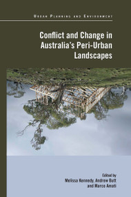 Conflict and Change in Australia's Peri-Urban Landscapes by Melissa Kennedy, Andrew Butt, Marco Amati, 9781032922782