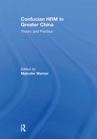 Confucian HRM in Greater China (Theory and Practice) by Malcolm Warner, 9781032924915