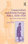 Conservatism and British Foreign Policy, 1820�1920 (The Derbys and their World) by Geoffrey Hicks, 9781032925462