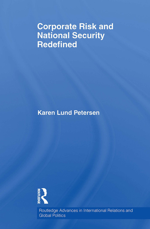 Corporate Risk and National Security Redefined by Karen Lund Petersen, 9781032928890