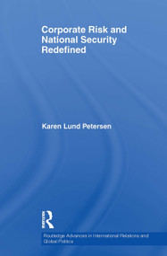 Corporate Risk and National Security Redefined by Karen Lund Petersen, 9781032928890