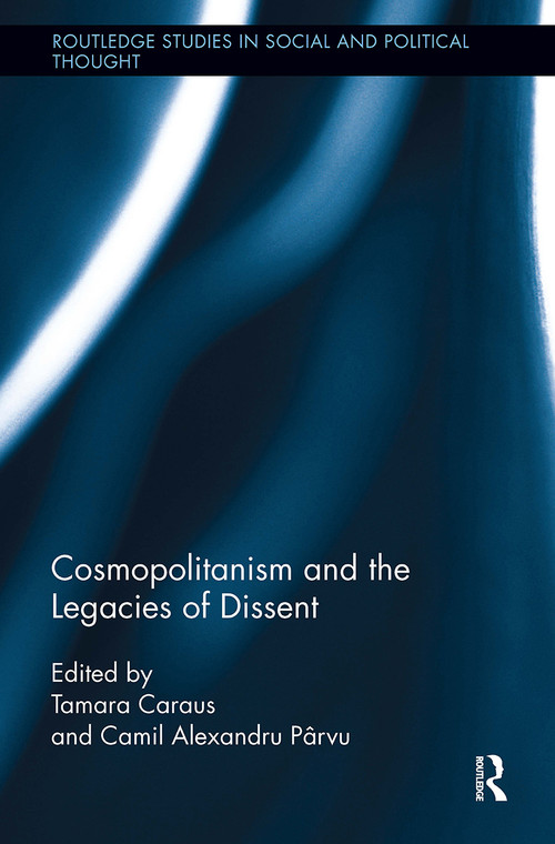 Cosmopolitanism and the Legacies of Dissent - 9781032922843 by Tamara Caraus, Camil Alexandru Parvu, 9781032922843