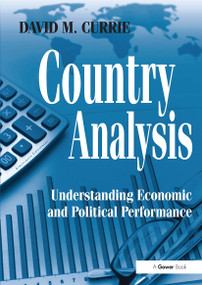 Country Analysis (Understanding Economic and Political Performance) by David M. Currie, 9781032926841