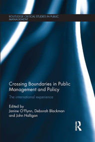 Crossing Boundaries in Public Management and Policy (The International Experience) by Janine O'Flynn, Deborah Blackman, John Halligan, 9781032922379