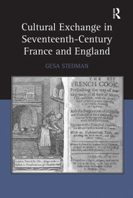 Cultural Exchange in Seventeenth-Century France and England by Gesa Stedman, 9781032922614