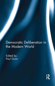 Democratic Deliberation in the Modern World - 9781032927176 by Paul Gunn, 9781032927176