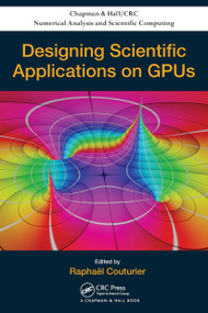 Designing Scientific Applications on GPUs by Raphael Couturier, 9781032919263