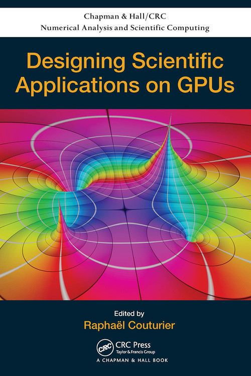 Designing Scientific Applications on GPUs by Raphael Couturier, 9781032919263