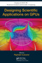 Designing Scientific Applications on GPUs by Raphael Couturier, 9781032919263