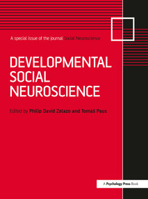 Developmental Social Neuroscience (A Special Issue of Social Neuroscience) - 9781032929651 by Philip David Zelazo, Tomas Paus, 9781032929651