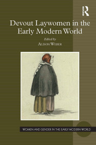 Devout Laywomen in the Early Modern World by Alison Weber, 9781032920726