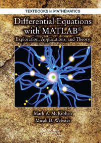 Differential Equations with MATLAB (Exploration, Applications, and Theory) by Mark McKibben, Micah D. Webster, 9781032919256
