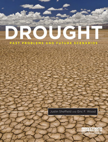 Drought (Past Problems and Future Scenarios) by Justin Sheffield, Eric F. Wood, 9781032925264