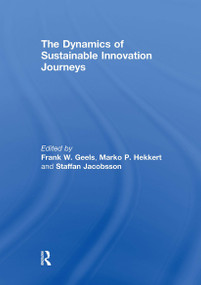 The Dynamics of Sustainable Innovation Journeys by Frank Geels, Marko Hekkert, Staffan Jacobsson, 9781032930282