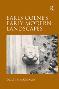 Earls Colne's Early Modern Landscapes by Dolly MacKinnon, 9781032921594